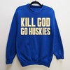 Kill God Go Huskies Washington Shirt - Support Your Team in Style