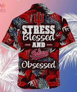 NCAA Indiana Hoosiers Stress Blessed Hawaiian Shirt - Ideal For Fans