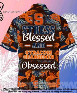 Stress Blessed Obsessed Summer Beach Hawaiian Shirt for Syracuse Orange fans